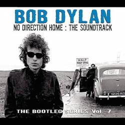 Bob Dylan : The Bootleg Series Vol. 7 : No Direction Home the Soundtrack 1959-1966